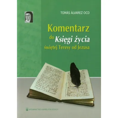 Komentarz do "Ksi�gi �ycia" �w. Teresy od Jezusa - Alvarez Tomas