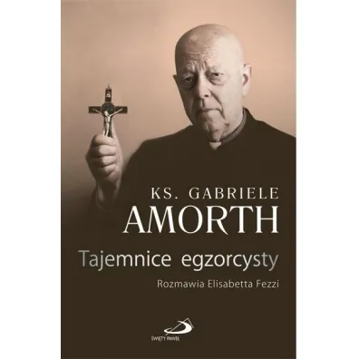 Tajemnice egzorcysty - ks Gabriele Amorth Ssp, Elisabetta  Fezzi