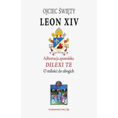 Adhotracja Dilexi te o mi�o�ci do ubogich - Leon  Papie� Xiv