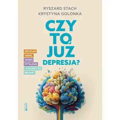 Czy to ju� depresja? - Ryszard Stach, Krystyna Golonka