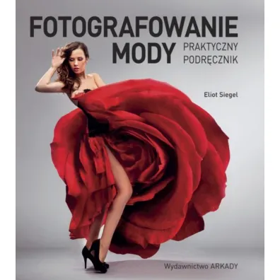 Fotografowanie mody. Praktyczny podr�cznik - Eliot Siegel