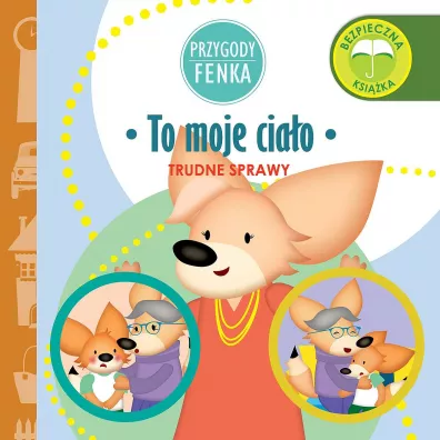 To moje cia�o Przygody Fenka - Dominika  Ga�ka