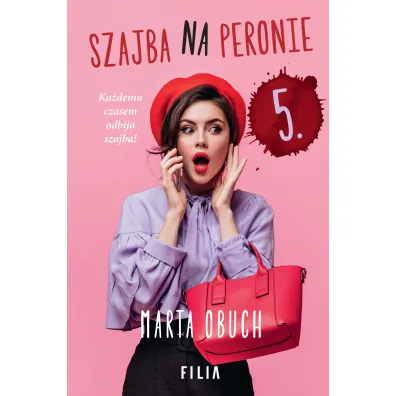 Szajba na peronie 5 - Marta Obuch