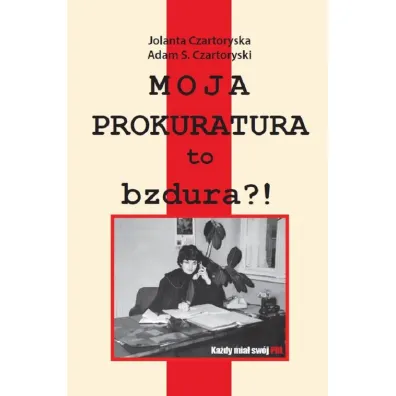 Moja prokuratura to bzdura?! - Jolanta Czartoryska, Adam S. Czartoryski