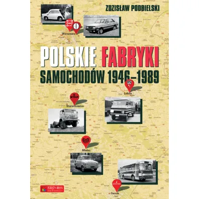 Polskie fabryki samochod�w 1946-1989 - Zdzis�aw Podbielski