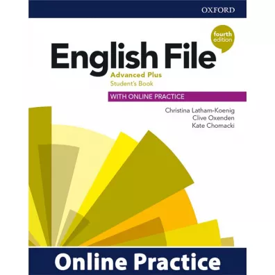 English File 4th edition. Advanced Plus. Student's Book with Online Practice - Christina Latham-Koenig, Clive Oxenden, Kate  Chomacki