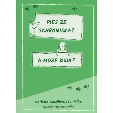 Pies ze schroniska A mo�e dwa - Barbara  Gawlikowska-Mika