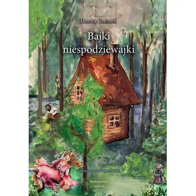 Bajki niespodziewajki - Dorota  Czernek
