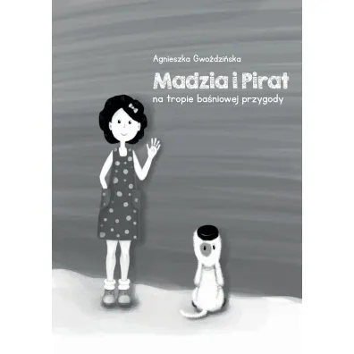 Madzia i Pirat na tropie ba�niowej przygody