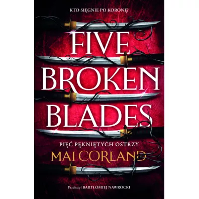 Pi�� p�kni�tych ostrzy. Five Broken Blades. The Broken Blades. Tom 1