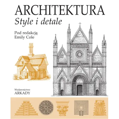 Architektura. Style i detale - Cole Emily
