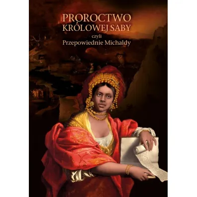 Proroctwo Kr�lowej Saby, czyli Przepowiednie Michaldy - Michalda