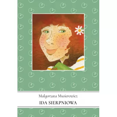 Ida sierpniowa. Je�ycjada. Tom 4 - Ma�gorzata Musierowicz