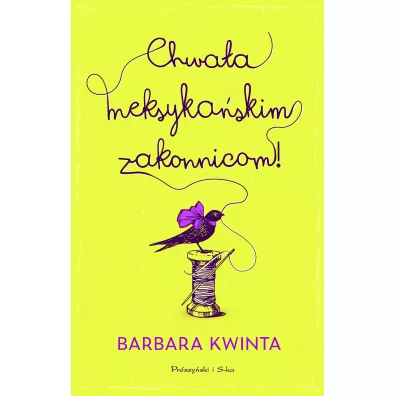 Chwa�a meksyka�skim zakonnicom - Heide Bergmann, Barbara Kwinta