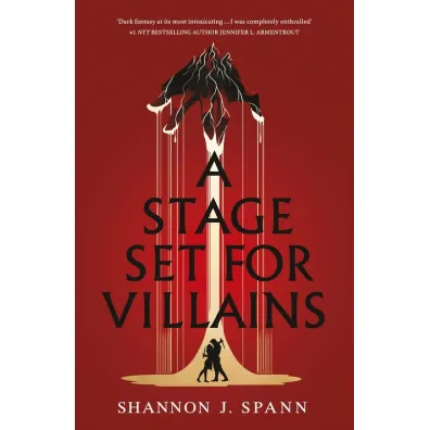 A Stage Set for Villains - Shannon J Spann