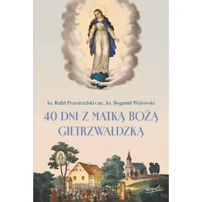 40 dni z Matk� Bo�� Gietrzwa�dzk�