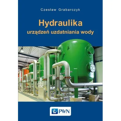 Hydraulika urz�dze� uzdatniania wody - Czes�aw Grabarczyk