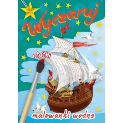 Malowanka Wodna A4 Wyczaruj statki. Malowanki wodne SKRZAT 157945