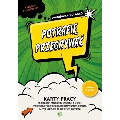 Potrafi� przegrywa� karty pracy dla dzieci i m�odzie�y w wieku 8-15 lat maj�cych problemy z zaakceptowaniem pora�ki w tym uczni�w ze spektrum autyzmu