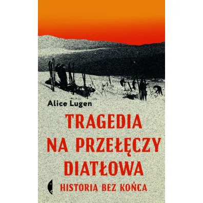 Tragedia na Prze��czy Diat�owa. Historia bez ko�ca