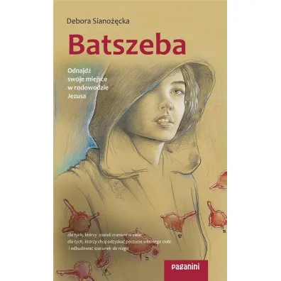 Batszeba. Odnajd� swoje miejsce w rodowodzie Jezus - Debora Siano��cka