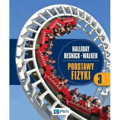 Podstawy fizyki. Tom 3 - David Halliday, Robert Resnick, Jearl Walker