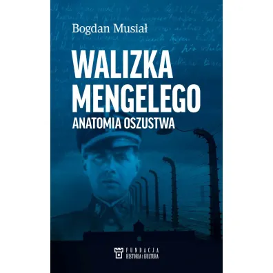 Walizka Mengelego. Anatomia oszustwa - Bogdan Musia�