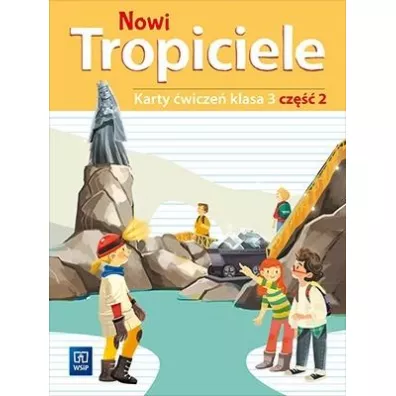 Nowi Tropiciele. Karty �wicze�. Klasa 3. Cz�� 2. Edukacja wczesnoszkolna