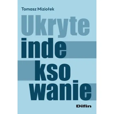 Ukryte indeksowanie - Tomasz Mizio�ek
