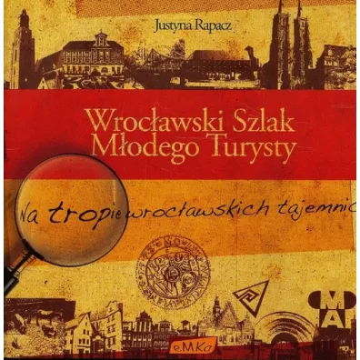 Wroc�awski Szlak M�odego Turysty - Justyna Rapacz