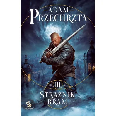 Stra�nik Bram. Mons Viridis Magicus. Tom 3 - Adam Przechrzta