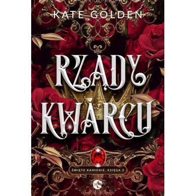 Rz�dy Kwarcu. �wi�te Kamienie. Tom 3 - Kate  Golden