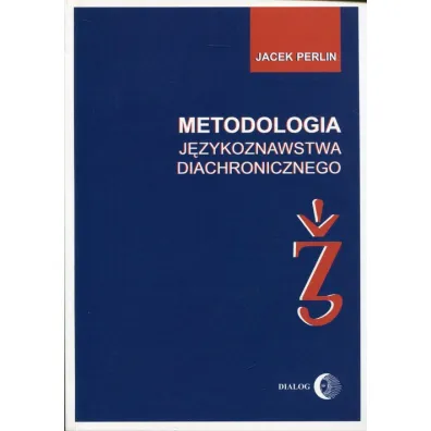 Metodologia j�zykoznastwa diachronicznego - Jacek Perlin