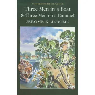 Three Men in a Boat & Three Men on the Bummel. Wordsworth Classics wer. angielska - Jerome Klapka Jerome