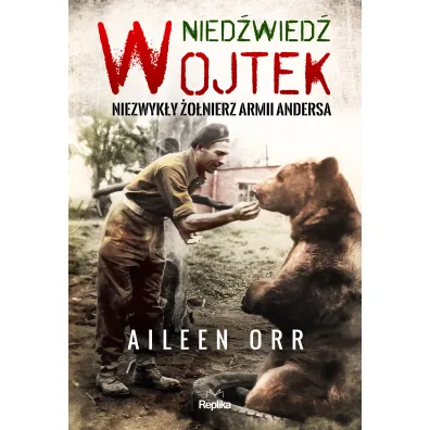 Nied�wied� Wojtek. Niezwyk�y �o�nierz Armii Andersa - Aileen Orr