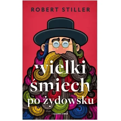 Wielki �miech po �ydowsku. Wczorajszy i dzisiejszy �wiat w tysi�cach dowcip�w i dykteryjek �ydowskich - Robert Stiller