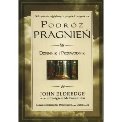 Podr� pragnie�. Dziennik i przewodnik - John Eldredge