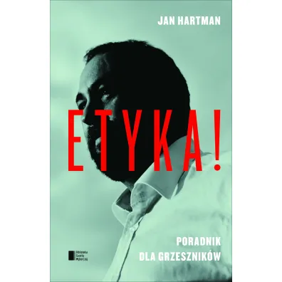 Etyka. poradnik dla grzesznik�w - Jan Hartman