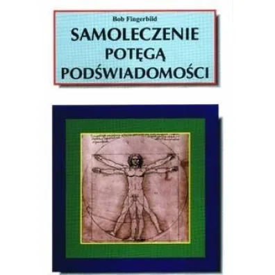 Samoleczenie pot�g� pod�wiadomo�ci - Bob Fingerbild