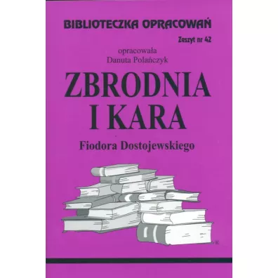 Zbrodnia i kara. Biblioteczka opracowa�. Zeszyt nr 42 (pocket) - Danuta Pola�czyk