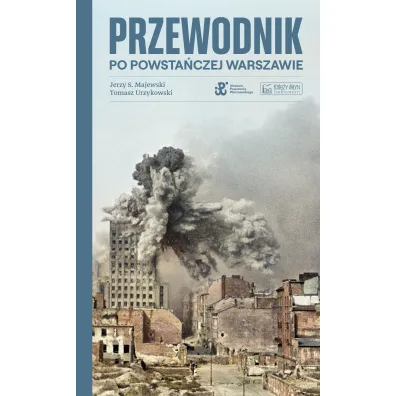 Przewodnik po powsta�czej Warszawie - Tomasz Urzykowski, Jerzy S. Majewski