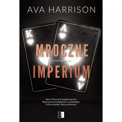 Mroczne imperium . Zepsute imperium. Tom 2 - Ava Harrison
