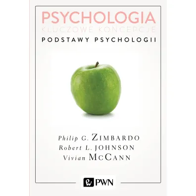 Podstawy psychologii. Psychologia. Kluczowe koncepcje. Tom 1 - Vivian McCann, Philip G. Zimbardo, Robert L. Johnson