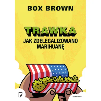 Trawka. Jak zdelegalizowano marihuan� - Box Brown