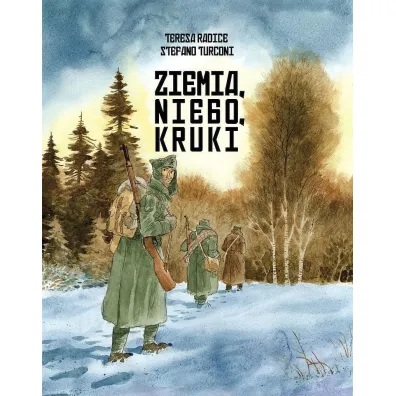 Ziemia Niebo Kruki - Teresa  Radice, Stefano Turcioni