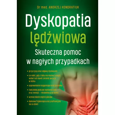 Dyskopatia l�d�wiowa. Skuteczna pomoc w nag�ych przypadkach - Andrzej Kondratiuk