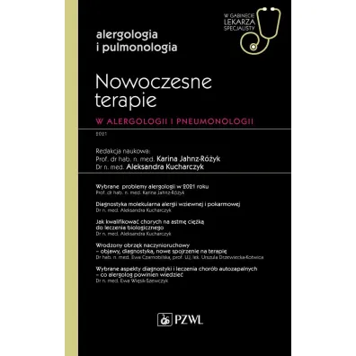 Nowoczesne terapie w alergologii i pneumonologii. Alergologia i pulmonologia. W gabinecie lekarza specjalisty - Aleksandra  Kucharczyk, Karina  Jahnz-R�yk