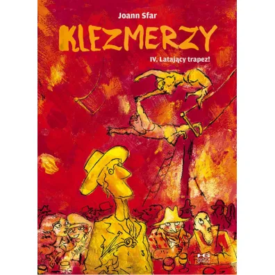 Lataj�cy trapez! Klezmerzy. Tom 4 - Joann Sfar