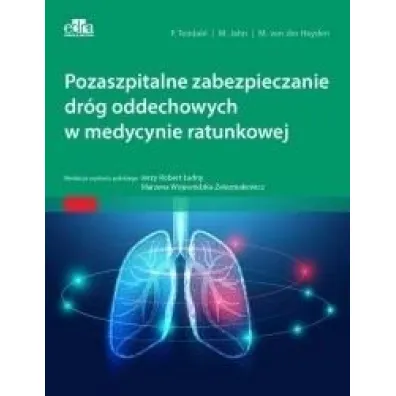 Pozaszpitalne zabezpieczanie dr�g oddechowych w medycynie ratunkowej - M Jahn, P Tendahl, M von der Heyden