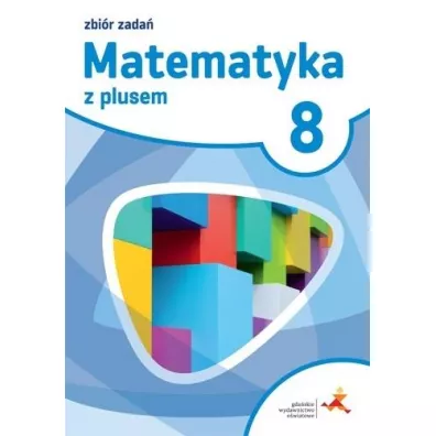 Matematyka z plusem 8. Zbir zada. Klasa 8. Szkoa podstawowa - Marcin Braun, Marek Pisarski, Jacek Lech